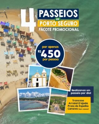 4 Passeios de Porto Seguro – Pacote Promocional – R$ 450