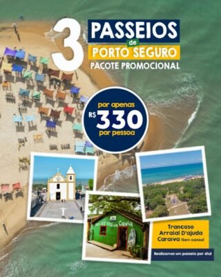 3 Passeios de Porto Seguro – Pacote Promocional – R$ 330