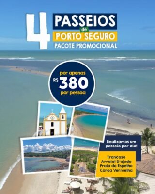 4 Passeios de Porto Seguro – Pacote Promocional – R$ 380